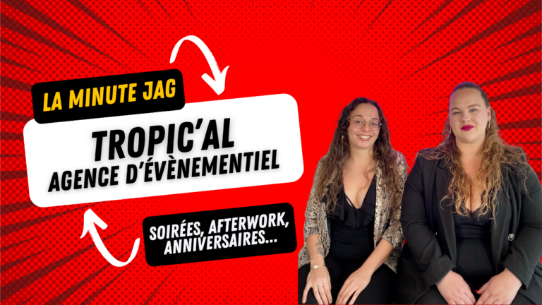 La Minute JAG - Tropic'AL - Evenementiel