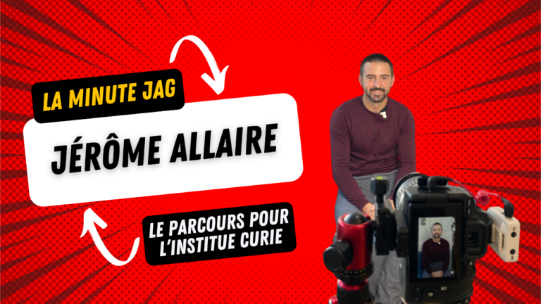 La Minute JAG - Jérome Allaire - Institut Curie