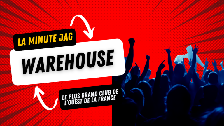 La Minute JAG - Warehouse Club - Nantes