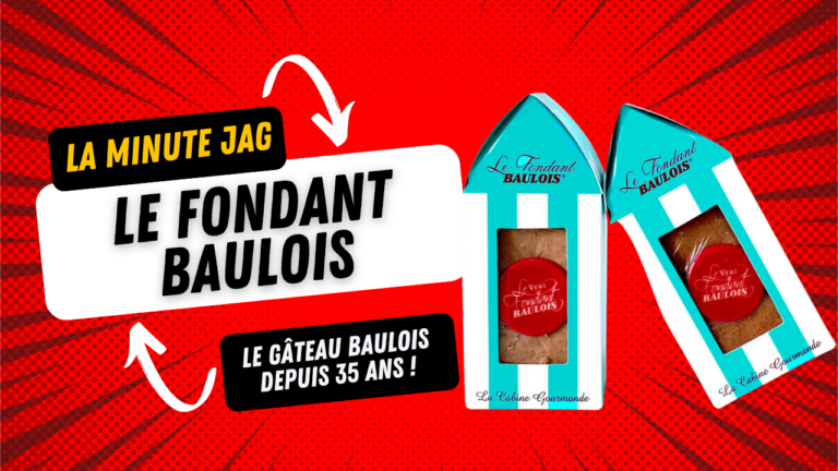 LA MINUTE JAG - LE FONDANT BAULOIS