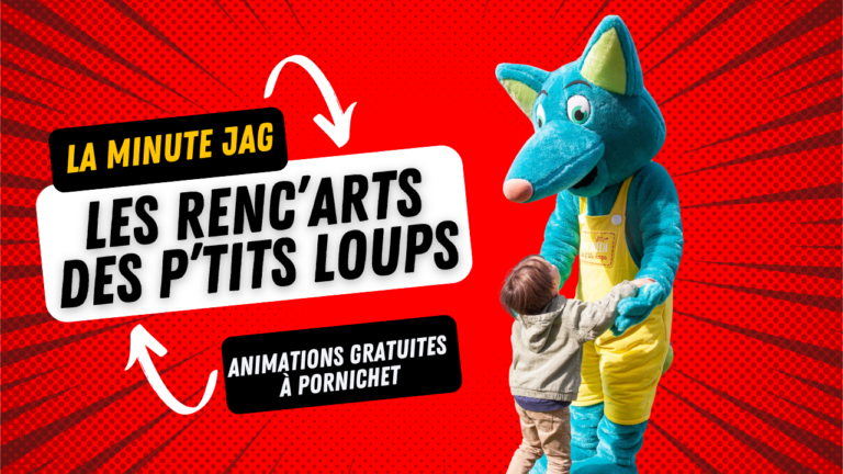 LA MINUTE JAG - LES RENC'ARTS DES P'TITS LOUPS